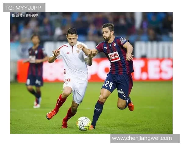 塞维利亚与埃瓦尔精彩对决直播全程回顾与分析 塞维利亚与埃瓦尔精彩对决直播全程回顾与分析